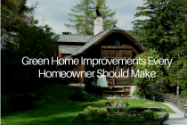 Saving the World and Saving Money: Green Home Improvements Every Homeowner Should Make